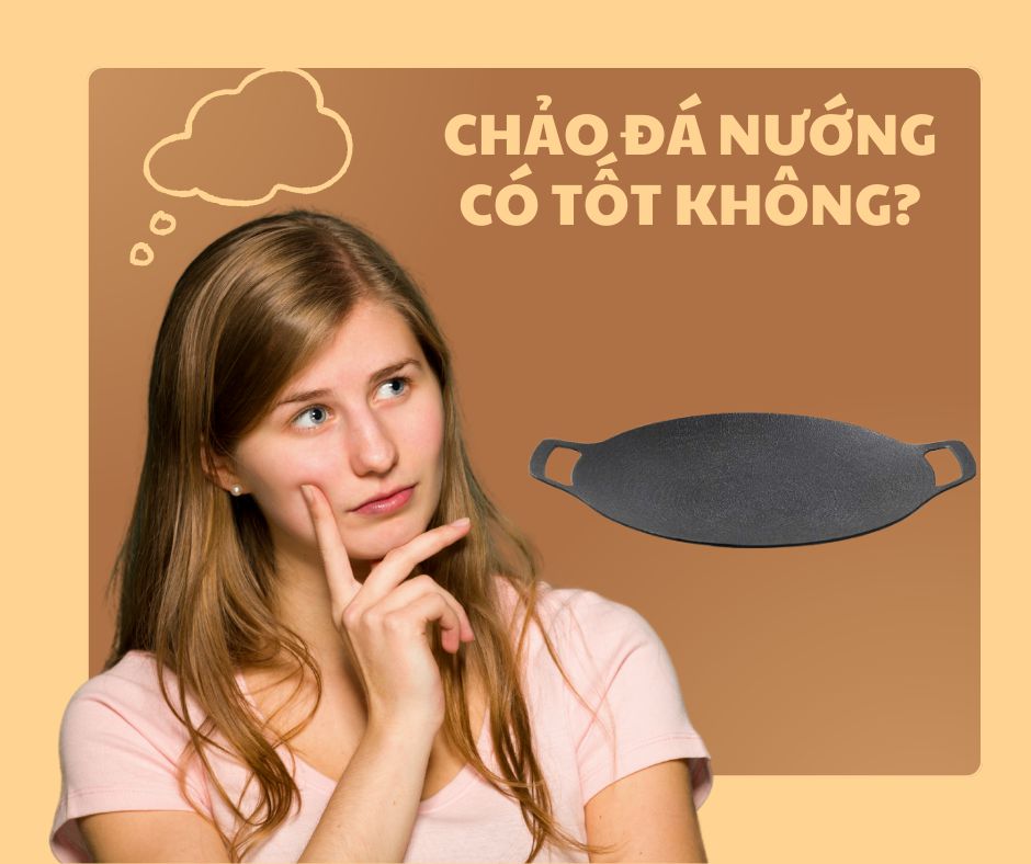 Rất nhiều người đi tìm đáp án của câu hỏi “Chảo đá nướng có tốt không”